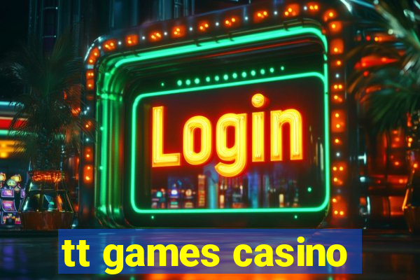 tt games casino